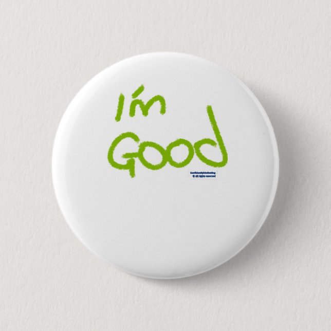I'm Good 2 Inch Round Button (Front)