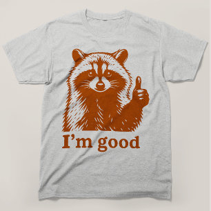 Im Good Funny Raccoon Thumbs Up T-Shirt