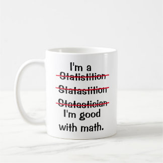 I'm Good with Math: Statistician Edition Mug