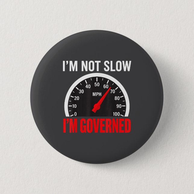 I'm Governed Speed Limiter Funny Trucker Truck Dri 2 Inch Round Button (Front)
