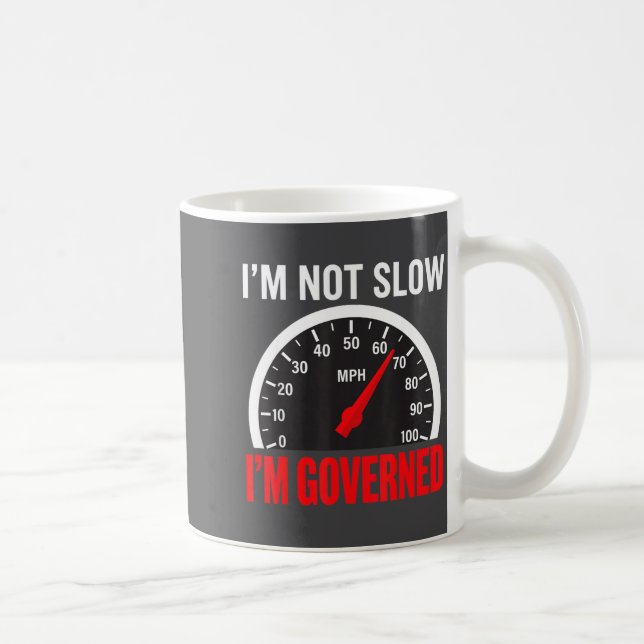 I'm Governed Speed Limiter Funny Trucker Truck Dri Coffee Mug (Right)