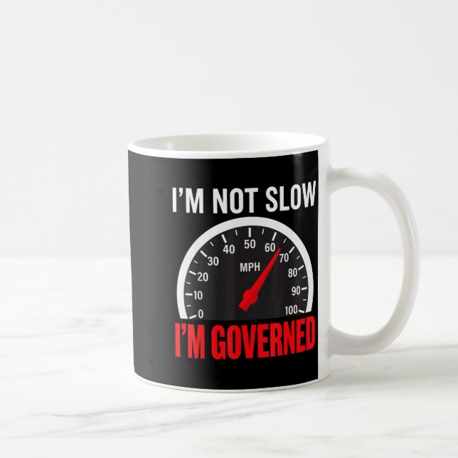 I'm Governed Speed Limiter Funny Trucker Truck Dri Coffee Mug (Right)