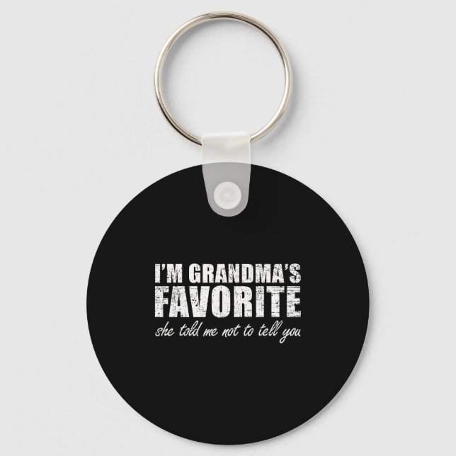I'm Grandma's Favorite She Told Me Not To Tell You Keychain (Front)