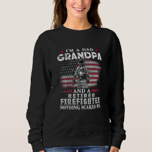 I'm Grandpa And A Retired Firefighter Nothing Scar Sweatshirt