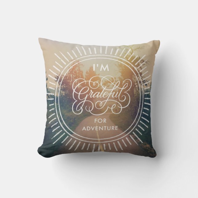 I'm Grateful For Adventure Throw Pillow (Front)