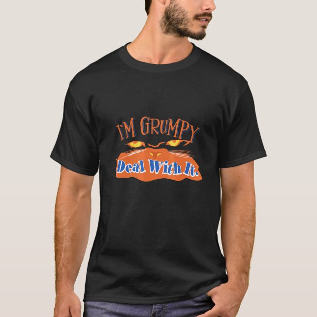 Im Grumpy Deal With It T-Shirt (Front)