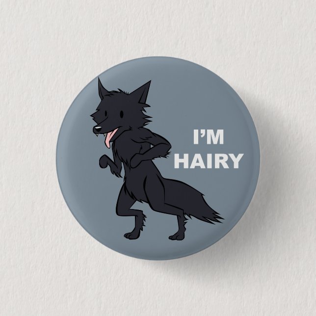 I'm Hairy 1 Inch Round Button (Front)