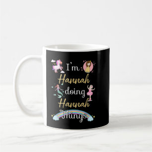 I'm HANNAH Doing HANNAH things Funny Name  Coffee Mug