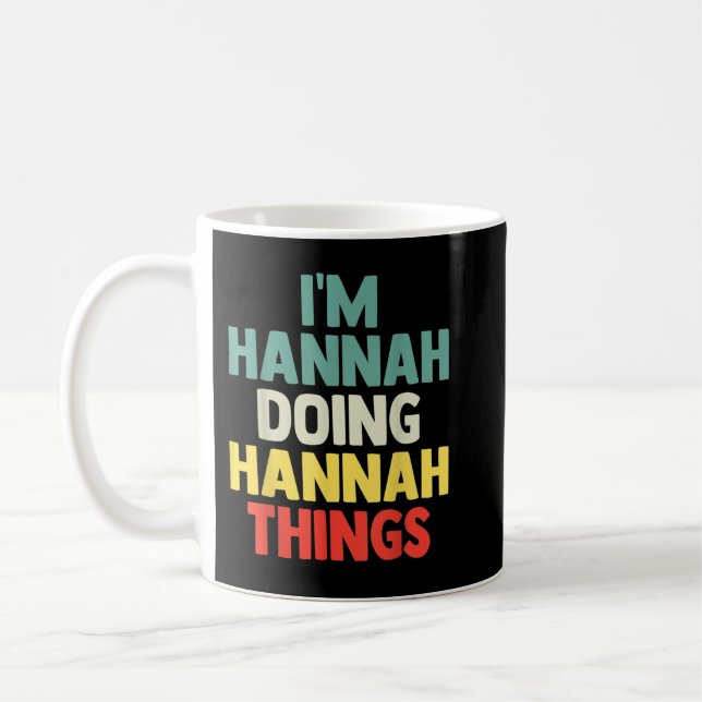 I'M Hannah Doing Hannah Things Personalized Name T Coffee Mug (Left)