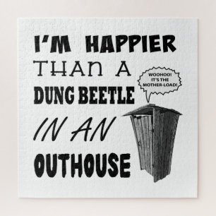 I'm happier than a dung beetle in an outhouse jigsaw puzzle