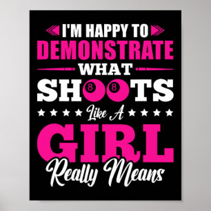 Im Happy Demonstrate Play Like A Girl Pool Player Poster