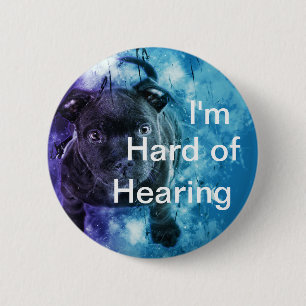 I'm hard of hearing : cute dog badge 2 inch round button
