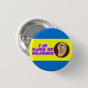 I'm Hard Of Hearing Simple Badge 1 Inch Round Button