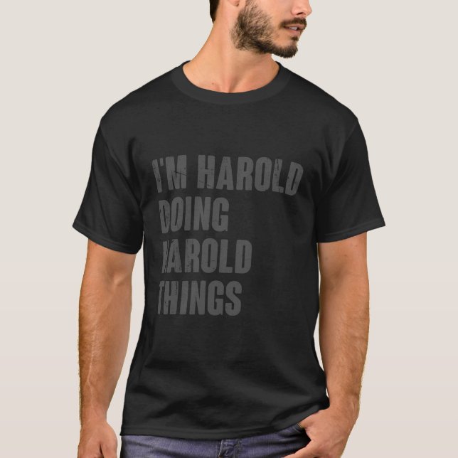I'M Harold Doing Harold Things - Funny Gift For Ha T-Shirt (Front)