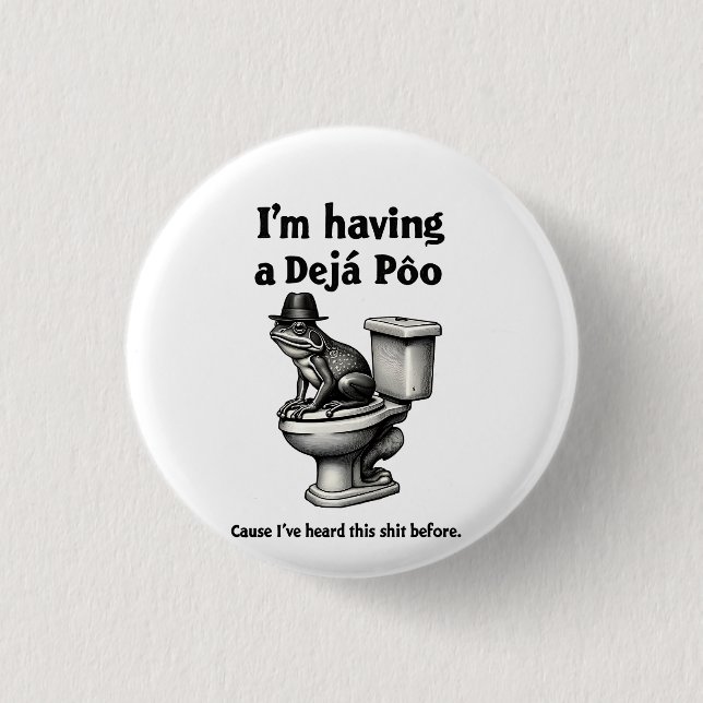 I'm Having a Déjà Poo Heard This Before Frog 1 Inch Round Button (Front)