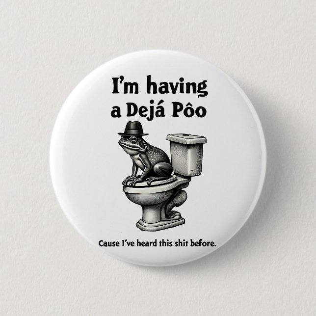 I'm Having a Déjà Poo Heard This Before Frog 2 Inch Round Button (Front)