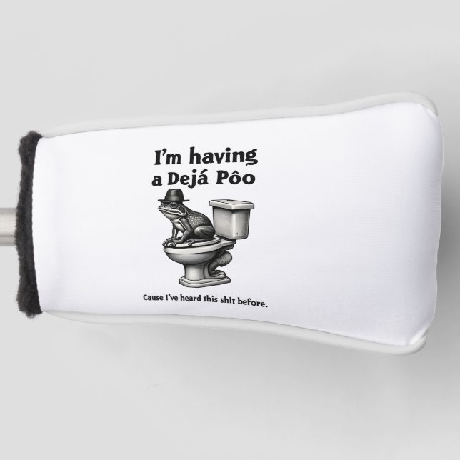 I'm Having a Déjà Poo Heard This Before Frog Golf Head Cover (Front)
