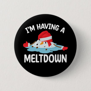 I'm Having A Meltdown Christmas Snowman Snow 2 Inch Round Button