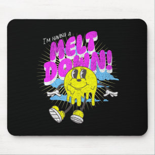 I'm Having A Meltdown, Funny Anxiety Stress Joke  Mouse Pad