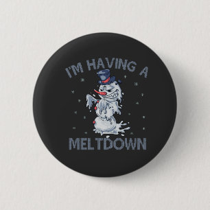 I'm Having a Meltdown Funny Christmas Snowman Gift 2 Inch Round Button
