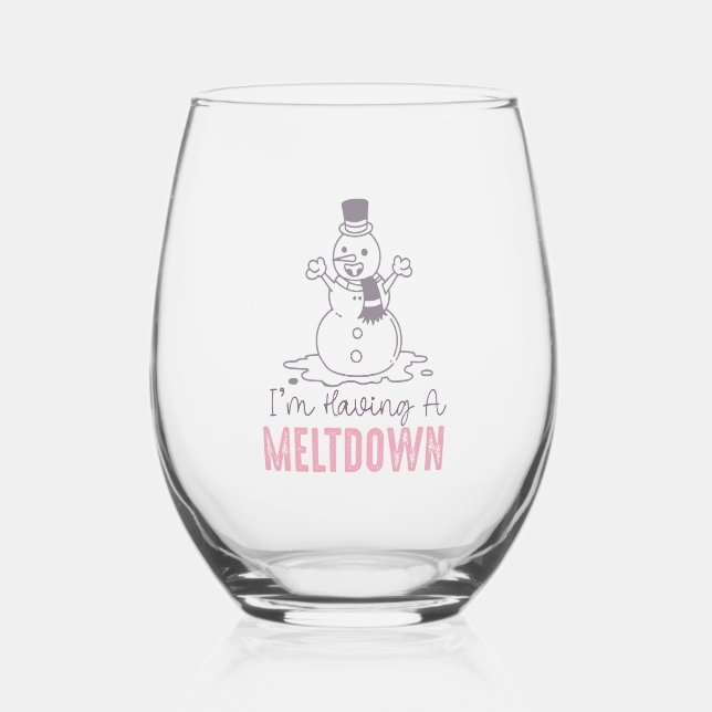 I'm Having a Meltdown - Funny Snowman Design Stemless Wine Glass (Front)