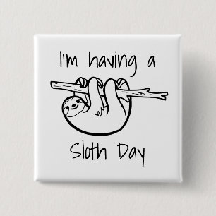 I'm Having a Sloth Day 2 Inch Square Button