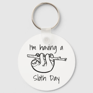I'm Having a Sloth Day Keychain