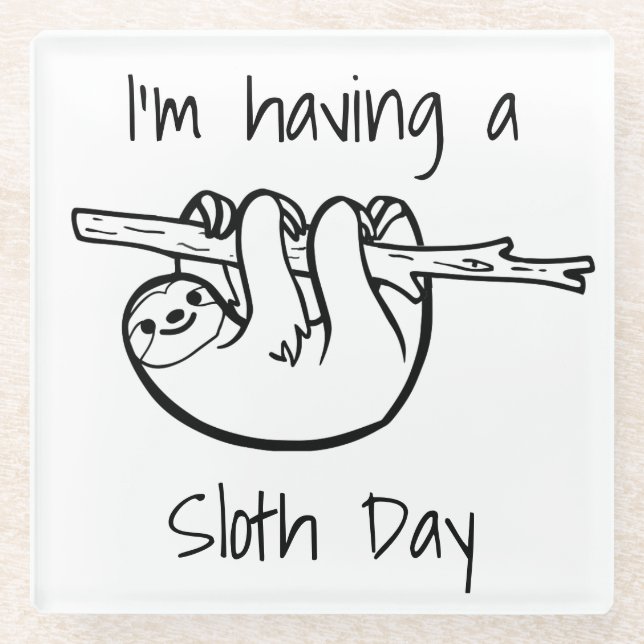 I'm Having a Sloth Day Slogan Glass Coaster (Front)