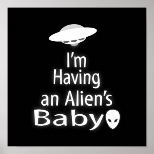 I'm Having an Alien's Baby Poster