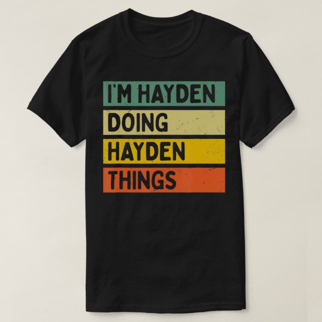 Im Hayden Doing Hayden Things Funny Personalized Q T-Shirt (Design Front)