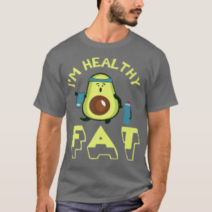 I'm Healthy Fat, Cute Avocado, Funny Vegetarian, V T-Shirt