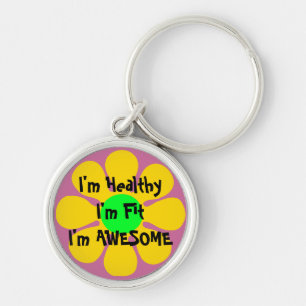 I'm Healthy, I"m Fit, I'm AWESOME Keychain