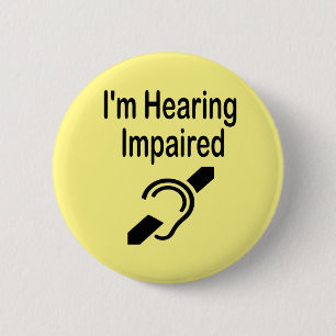 I'm Hearing Impaired 2 Inch Round Button