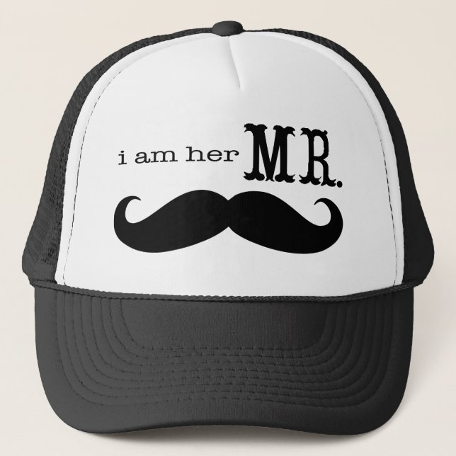 I'm Her Mr. Mustache Grooms Gifts Trucker Hat (Front)