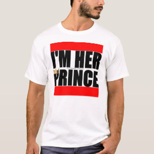 I'm her Prince T-Shirt