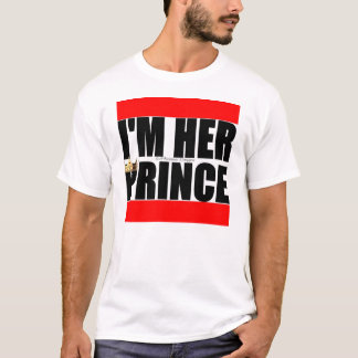 I'm her Prince T-Shirt