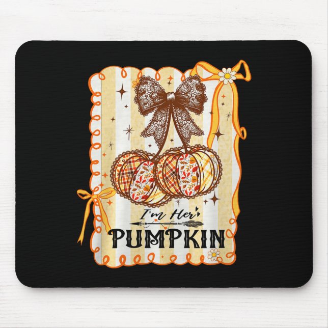 I'm Her Pumpkin Cherry Couple Coquette Bow Fall Th Mouse Pad (Front)