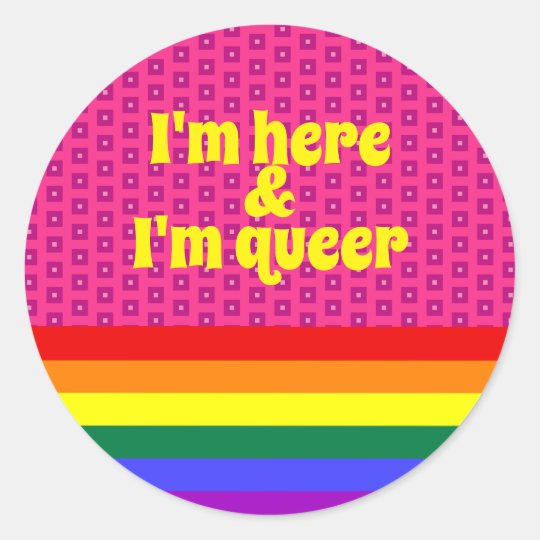 I'm Here and I'm Queer LGBT Rainbow Flag Classic Round Sticker | Zazzle.ca