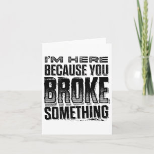 I'm Here Because You Broke Soing Funny Vintage (on Card