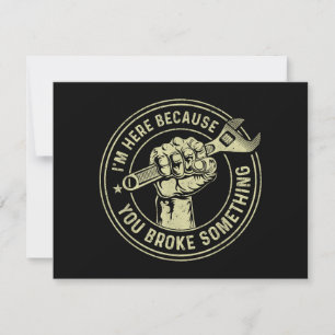 I'm Here Because You Broke Something, Mechanic Han Invitation