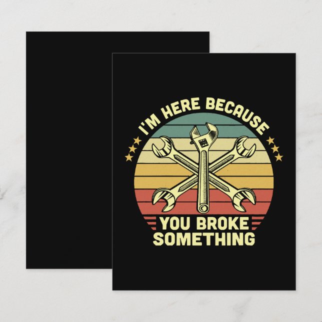 I'm Here Because You Broke Something Vintage Card (Front/Back)