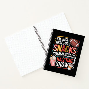 I'M Here For Snacks Commercials And Halftime Notebook