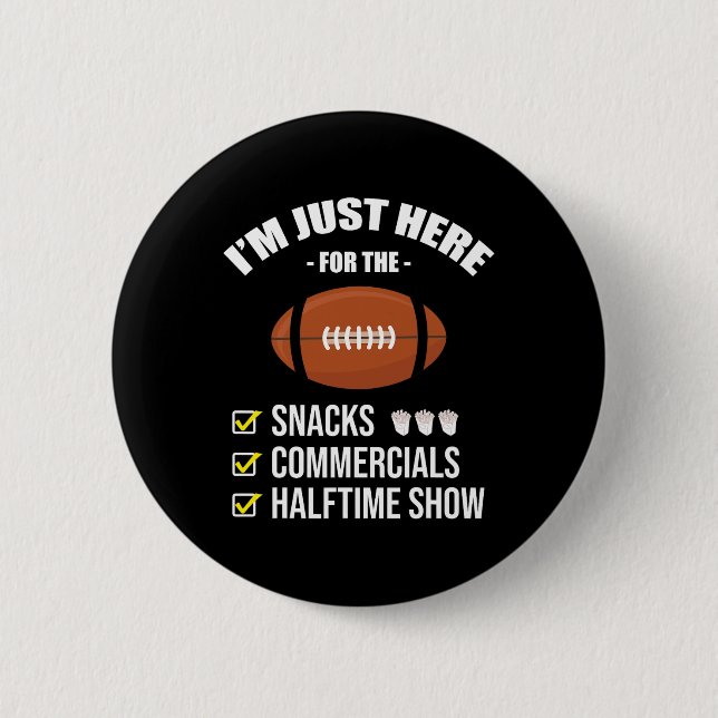 I'm Here For Snacks Commercials Halftime Show Foot 2 Inch Round Button (Front)