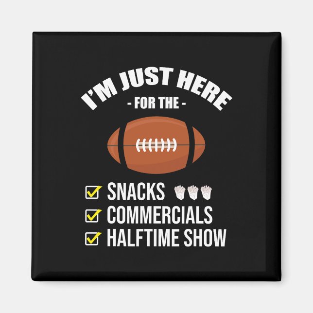 I'm Here For Snacks Commercials Halftime Show Foot Magnet (Front)