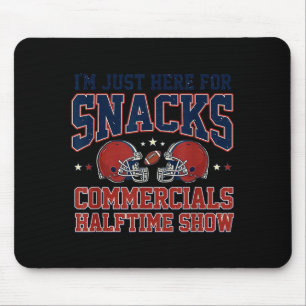 I'm here for snacks commercials halftime show funn mouse pad