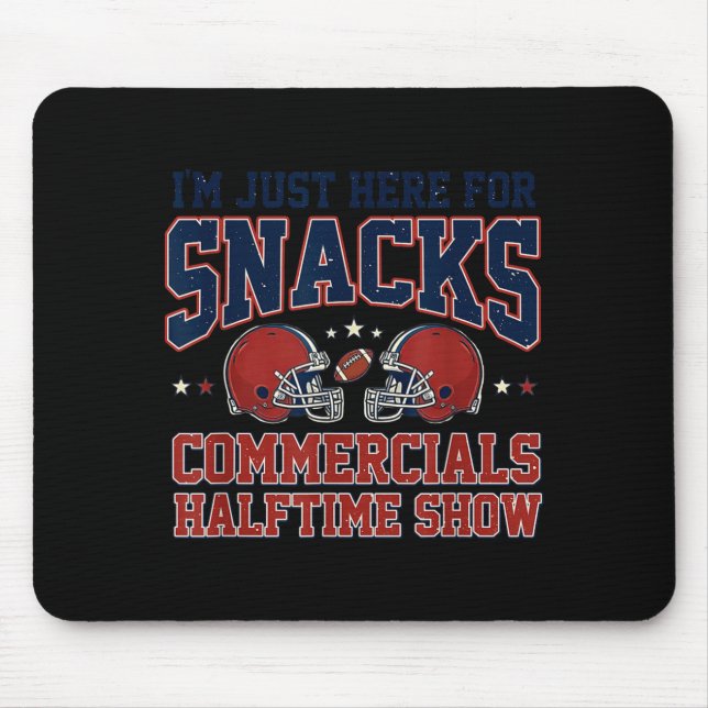 I'm here for snacks commercials halftime show funn mouse pad (Front)