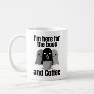 I'm here for the boos and coffee.w coffee mug