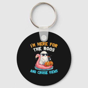 I'm Here For The Boos And Cruise Views Halloween C Keychain