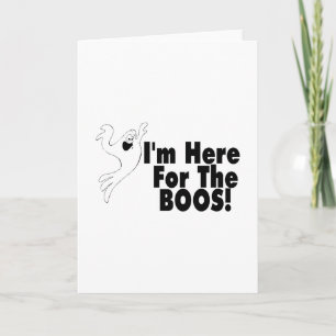 I'm Here For The Boos Card