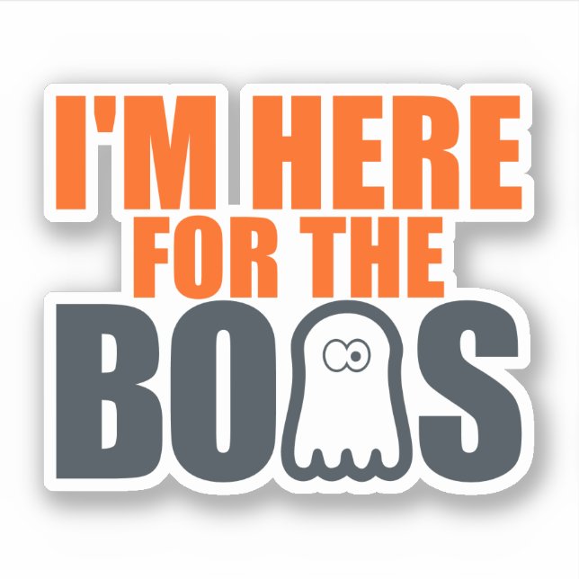 I'm Here For The Boos Ghost | Halloween (Front)